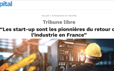 Start-ups industrielles : « elles peuvent être les pionnières du retour de l’industrie « 